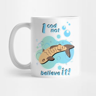 I cod not believe it! Mug